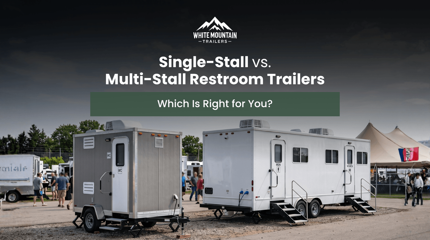Single-Stall vs. Multi-Stall Restroom Trailers_ Which Is Right for You